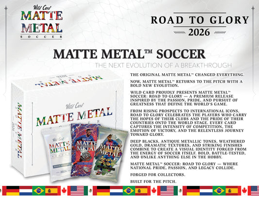 2026 Wild Card Matte Metal Soccer: Road To Glory - 12 box Case (1 auto box)